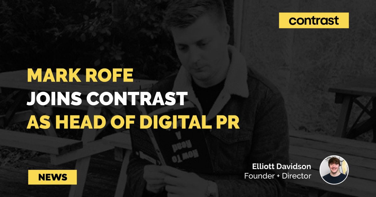 Mark Rofe joins Contrast as Head of Digital PR [+ Giveaway] | Contrast